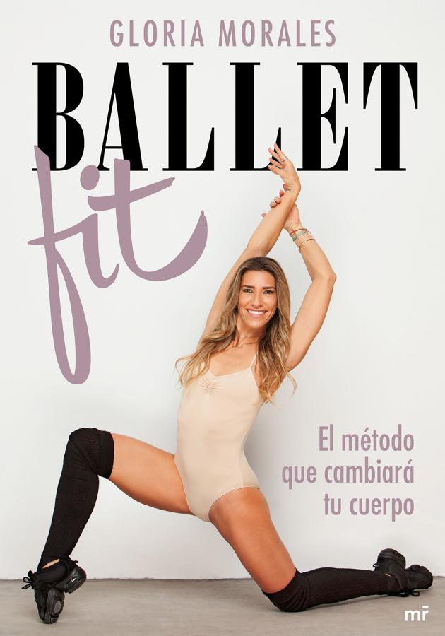 'Ballet Fit: el método que cambiará tu cuerpo'