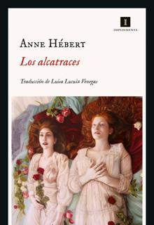 ‘Los alcatraces’ . Anne Hébert. Impedimenta, 2021. 241 páginas. 22,50 euros
